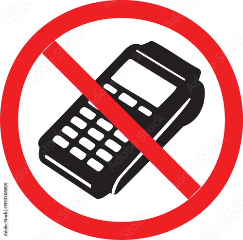 Prohibited payment terminal sign with red circle and diagonal line indicating refusal or denial of credit card transactions