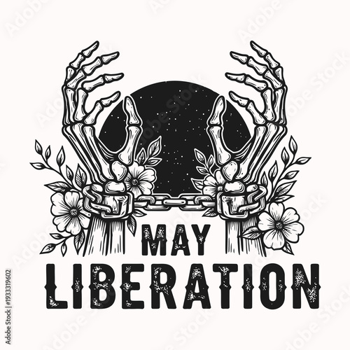 Skeleton Hands Chained with Flowers Liberation.