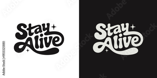 Stay Alive Retro Groovy Typography, Motivational Quote Lettering with Stars, Flat Vector Art