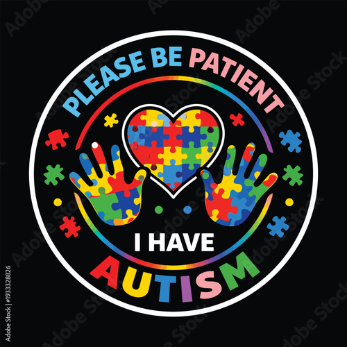 Please Be Patient I Have Autism Awareness Puzzle Heart Hands Vector Badge