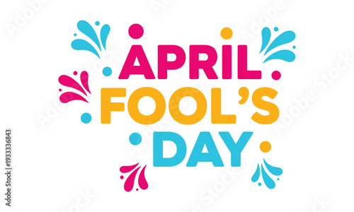 April fools day prank and joke celebrations