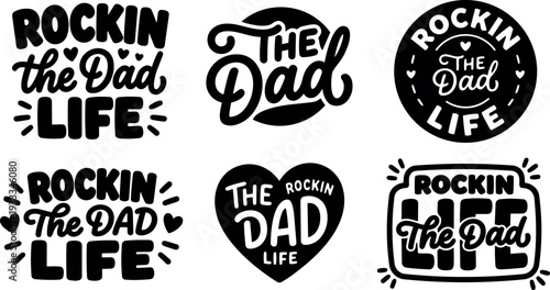 Hand lettering badge collection rockin the dad life logos heart emblems for t shirt and apparel mockups vector black white