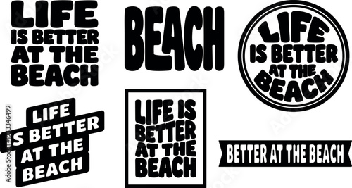 Retro badge style vector set with life is better at the beach typographic stamps in bold rounded black lettering icons