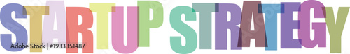Multicolored startup strategy text on with bold letters