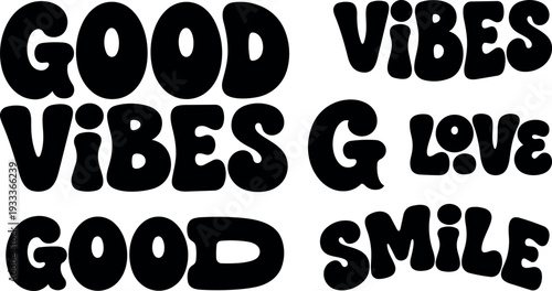 Psychedelic 70s bubble lettering saying good vibes g love and smile bold black vector art chunky rounded letters