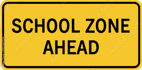 School Zone Ahead Warning Sign for Road Safety