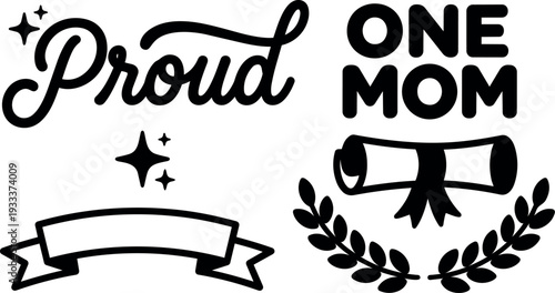Hand lettered script proud badge with one mom lettering diploma laurel wreath ribbon and sparkles in flat vector minimal white