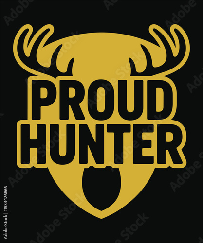 Proud hunter t shirt design, antlers shield logo, hunting hobby typography