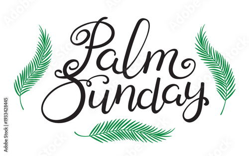 Palm Sunday hand lettering quote, isolated on transparent. Hand drawn text, calligraphy. Vector illustration. Easter celebration design element, clip art. Handwritten typography
