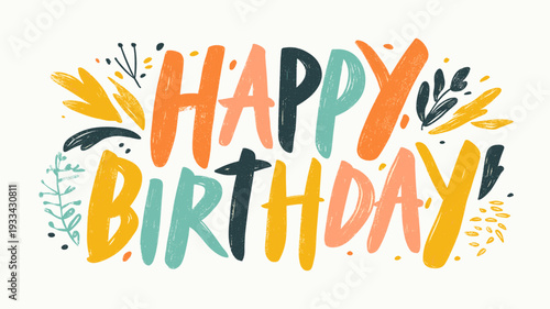 Happy birthday lettering combining playful design elements and vibrant colors. Happy birthday greeting text design with colorful leaves