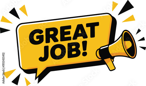 Great job word text on speech bubble with megaphone, motivation, appreciation, success message