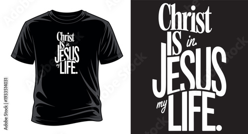 Christ is in jesus my life, christian typography design concept for print template on t-shirt and apparel graphic vector art print templet