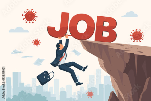 Businessman Hanging on Giant Job Word at Cliff Edge During Coronavirus Pandemic Crisis, Concept of Unemployment, Economic Recession, and Job Loss Due to COVID-19 Outbreak and Lockdown Illustration