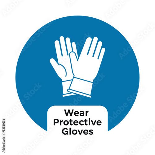Wear Protective Gloves Mandatory Safety Sign