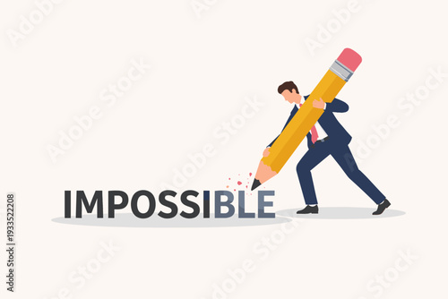 Businessman Erasing IM from Impossible with Giant Pencil to Make it Possible. Concept of Motivation, Success, Overcoming Challenges, Hope, and Positive Mindset. Business Vector Illustration.