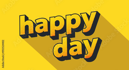 Happy Day Text with Shadow Effect.