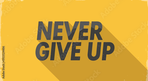 Inspirational Quote Never Give Up Typography.