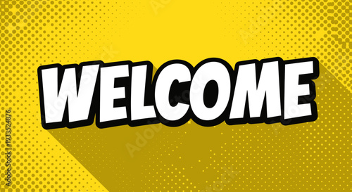 White Welcome Text on Yellow Background 3.