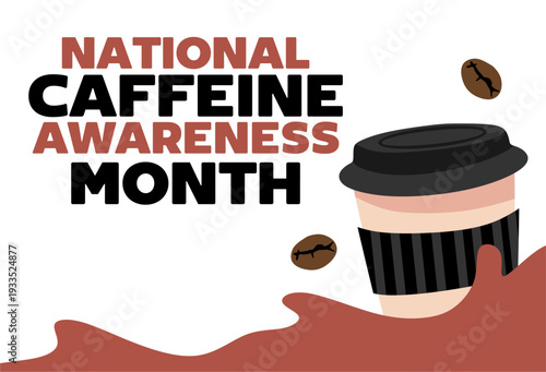 National Caffeine Awareness Month for coffee lovers