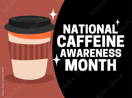 National Caffeine Awareness Month for coffee lovers