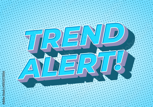 Stylized retro pop art text reading TREND ALERT! in bold 3d letters on a dotted halftone teal background