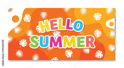 The phrase HELLO SUMMER is prominently displayed in colorful, bubbly typography against a warm orange background with abstract wavy shapes and white tropical leaf patterns.
