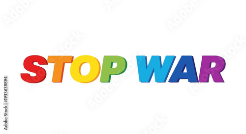 Colorful Stop War Text Illustration on White Background from Front View