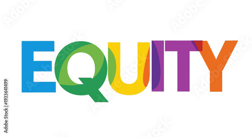 Multicolored EQUITY text artwork viewed directly, symbolizing diversity and inclusivity, Whisk concept illustration