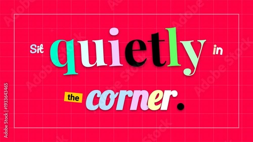 Animated typography forming a motivation quote Sit quietly in the corner on a red grid background