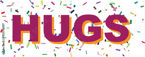 Cheerful magenta word HUGS with orange shadow stands out against a joyful shower of colorful confetti