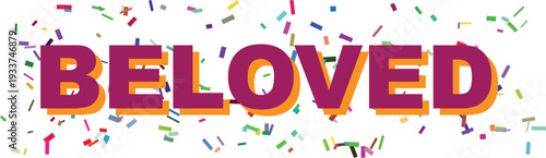 The heartwarming word BELOVED appears in bold purple and orange letters surrounded by a shower of colorful confetti