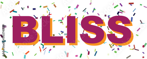 The serene word BLISS is presented in striking purple and orange typography, encircled by tiny colorful confetti pieces
