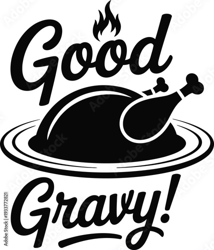 Illustration of a roasted turkey with steam and the phrase good gravy