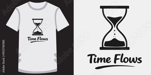 Creative tshirt design featuring an hourglass with flowing sand and stylish typography text time flows concept