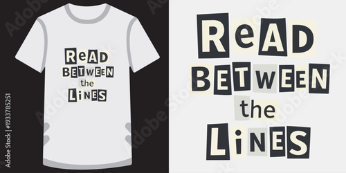 Creative typography tshirt design featuring read between the lines text in a bold ransom note style font perfect for book lovers and readers