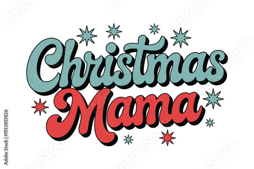 Christmas Mama colorful typography with starburst design elements