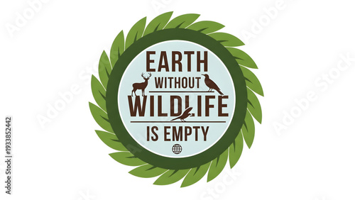 Earth without wildlife is empty message with green leaves and animals