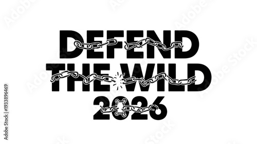 Bold defend the wild 2026 slogan with broken chain