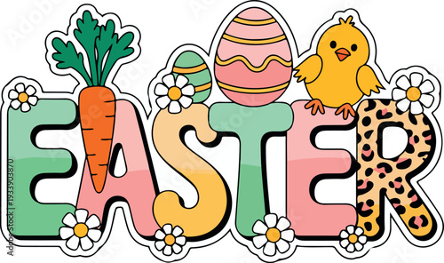 Vibrant Easter holiday typography featuring playful chick, decorated eggs, fresh carrot, and delicate spring flowers