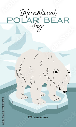 Vertical banner of International Polar Bear Day with large bear looking into the water on ice. Flat illustration for social media posts about wildlife protection, posters about the Arctic environment