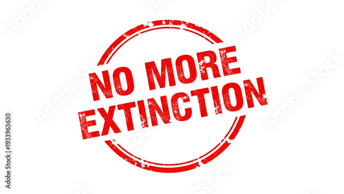 Red stamp saying no more extinction for environmental campaigns