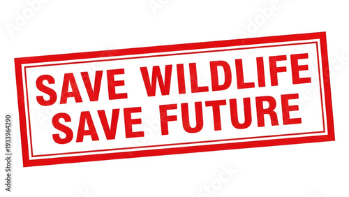 Save Wildlife Save Future red stamp for conservation awareness