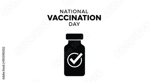 Simple black and white vector graphic design celebrating national vaccination day with a checked vial icon