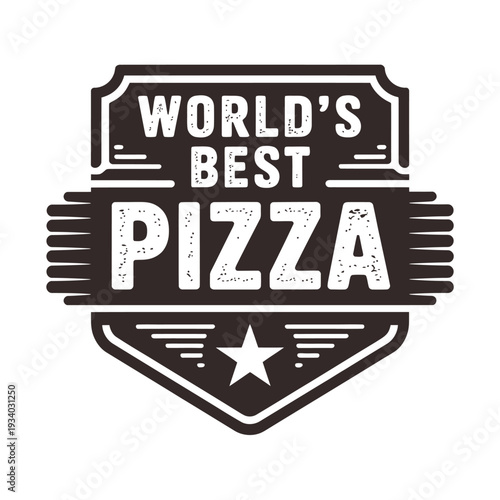 Vintage style emblem declaring world s best pizza with a star detail