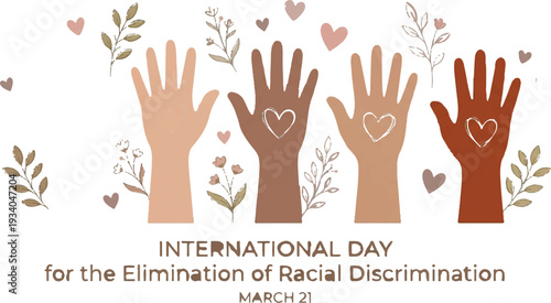 International Day for Elimination of Racial Discrimination raised hands diverse skin tones hearts unity March 21 awareness campaign vector design