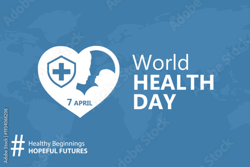 World Health Day 2026 concept with mother and baby silhouette. Healthy Beginings, Hopeful Futures Slogan.Ideal for global health campaign, maternal awareness, hospital poster and NGO promotion.  