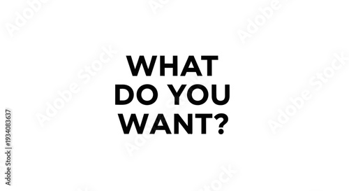 Minimalist "What Do You Want?" Typography Illustration