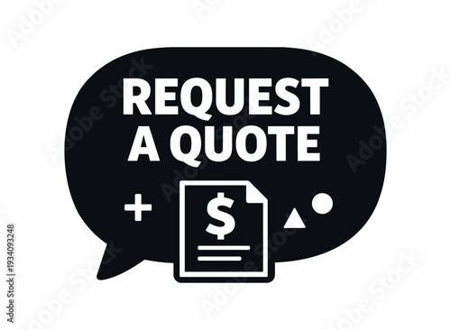Flat vector speech bubble badge solid black rounded speech bubble background REQUEST QUOTE simple white document with dollar sign