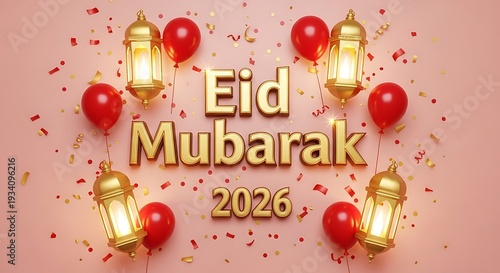 Eid mubarak 2026 celebration with lanterns and balloons