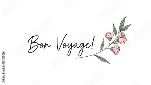 delicate handwritten calligraphy message saying bon voyage accompanied by a graceful floral branch with pink flowers.